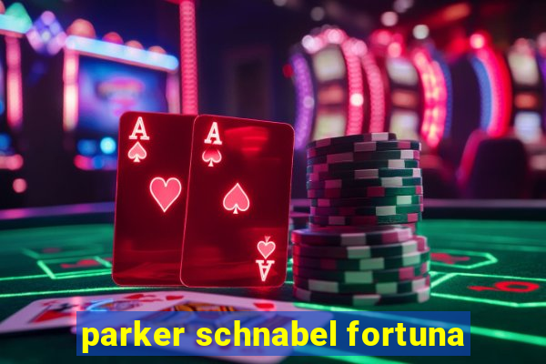 parker schnabel fortuna